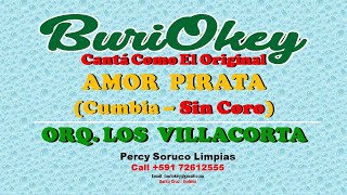 KARAOKE  AMOR PIRATA CUMBIA  SIN CORO  LOS VILLACORTA  BuriOkey [upl. by Ynohtnakram]