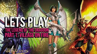 Lets Play The Legend Of The Dragoon PS1 Episode 1 Village On Fire [upl. by Heins]