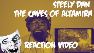 Steely Dan  The Caves Of Altamira  REACTION VIDEO First Time Hearing [upl. by Riggs]