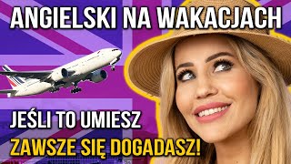 Angielski na wakacjach – zwroty które musisz znać ROZMÓWKI OD PODSTAW  Aleksandra Bacańska [upl. by Kcirdor]