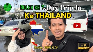 DAY TRIP To Thailand  Kastam Thailand Dah Ada Pembaharuan  Travel VLOG  English Subs  4K [upl. by Thatch721]