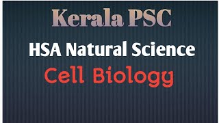 Kerala PSC HSA Natural Sciences Cell Biology Part2 [upl. by Bastien]