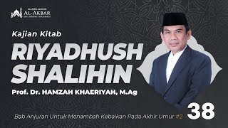 Bab Anjuran Menambah Kebaikan Pada Akhir Umur 2  Kajian Kitab RIYADHUSH SHOLIHIN [upl. by Zanahs]