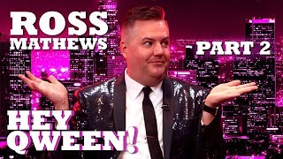 ROSS MATHEWS on Hey Qween  Part 2  Hey Qween [upl. by Vedi704]