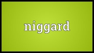 Niggard Meaning [upl. by Reffotsirhc]