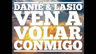 Danie amp Lasio  Ven a volar conmigocon Dj Verse [upl. by Anned]