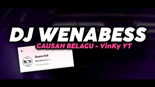 WENABESS GAUSAH BELAGU  VinKy YT [upl. by Anairo]