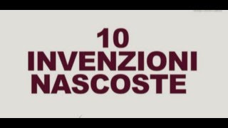 Top 10  Le 10 invenzioni che ci tengono nascoste [upl. by Parlin]