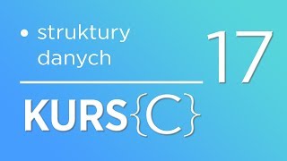 17 Kurs języka C  Struktury danych [upl. by Aicilev756]