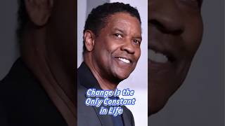 Change Is the Only Constant in Life  Denzel Washington Motivational Speech [upl. by Gwen]