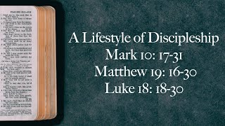 Sermon 10thNovember 2024A Lifestyle of Discipleship Mark 101731 Matthew 191630 Luke 181830 [upl. by Mcarthur]