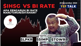 Apa pengaruh Suku Bunga BI Rate Terhadap IHSG YEFTalk edisi 20 November 2024 [upl. by Hogan]