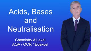 A Level Chemistry Revision quotAcids Bases and Neutralisationquot [upl. by Jocelin]