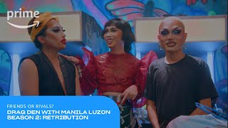 Drag Den with Manila Luzon Season 2 Retribution A start of a rivalry  Prime Video [upl. by Sturdivant408]