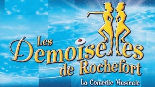 Les Demoiselles de Rochefort  Comédie Musicale 2003 [upl. by Anyl591]