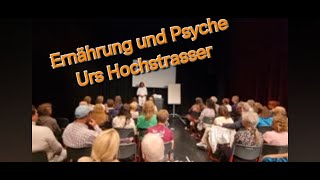 Ernährung und Psyche  Vortrag von Urs Hochstrasser [upl. by Weisbart28]