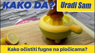 Kako Ocistiti Fugne u Kupatilu  URADI SAM [upl. by Ytram]