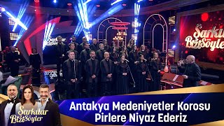 Antakya Medeniyetler Korosu  PİRLERE NİYAZ EDERİZ [upl. by Loughlin]