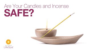 Are Your Candles and Incense Safe  Dr John Douillards LifeSpa [upl. by Marna477]