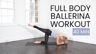 BALLERINA FULL BODY WORKOUT 40 MINUTE CLASS  Train Like a Ballerina [upl. by Enilhtak864]