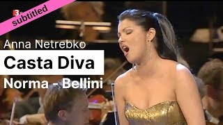 Opera Lyrics  Anna Netrebko ♪ Casta Diva ♪ Norma Bellini ♪ Italian amp English [upl. by Eiramyma214]