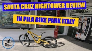 Santa Cruz Hightower review in Pila Bike Park Italy [upl. by Ailekat142]