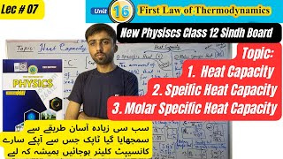 Lecture 07 Heat Capacity  Specific Heat Capacity  Molar Specific Heat Capacity  Unit 16 Class 12 [upl. by Sorel]