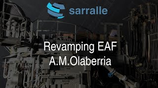 SARRALLE  Steel Melting Plant Revamping EAF A M Olaberria [upl. by Oates4]