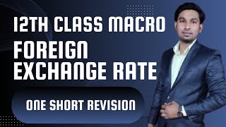 FOREIGN EXCHANGE RATE 12TH CLASS MACRO ECONOMICS ONE SHOT REVISION JUST IN 15 MINUTES easy😊 [upl. by Cavallaro]