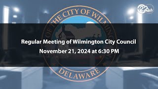 Regular Meeting of Wilmington City Council  11212024 [upl. by Mccarthy]