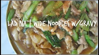 How to make LAD NA  WIDE NOODLES WITH GRAVY  House of X Tia  laofood laos ladna [upl. by Doownelg421]