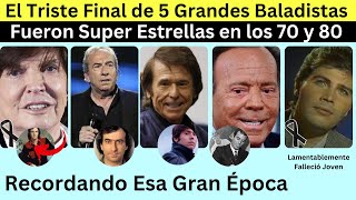 el triste final de 5 grandes baladistas de los 70 y 80 [upl. by Aitnyc]