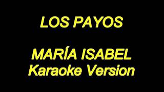 Los Payos  Maria Isabel Karaoke Lyrics NUEVO [upl. by Traver]