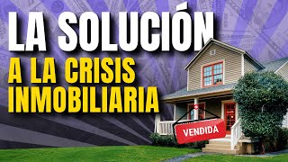 La solución a la crisis inmobiliaria en Estados Unidos [upl. by Aun]