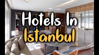 Best Hotels In Istanbul Turkey  Hotels In Istanbul Worth Staying At [upl. by Crooks]