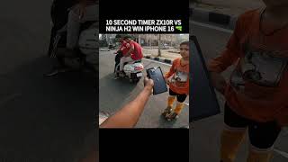 10 SECOND TIMER ZX10R VS NINJA H2 WIN IPHONE 16 🔫 shorts youtubeshorts [upl. by Nosro]