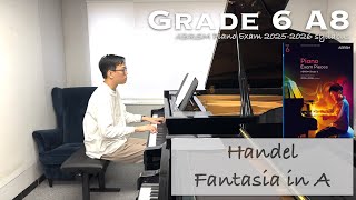 Grade 6 A8  Handel  Fantasia in A  ABRSM Piano Exam 20252026  Stephen Fung 🎹 [upl. by Maram]