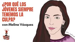 5 ¿Por qué los jóvenes siempre tenemos la culpa con Melina Vázquez  SocioPodcast UBA FSOC [upl. by Chafee]