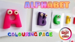 ABC  Learn The Alphabet  COLOURING PAGE with quotEASY PLAY DOHquot [upl. by Schellens804]