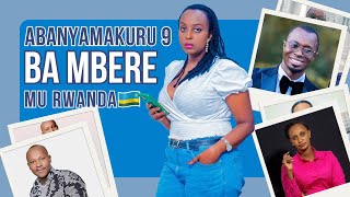 ABANYAMAKURU 9 Ba Mbere Bakomeye Mu RWANDA  Ubuzima nUbuhanga Bwabo Part 1 [upl. by Naujak]