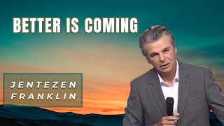 Better is Coming  How to Find Hope in Your Darkest Days Jentezen Franklin [upl. by Dyolf]