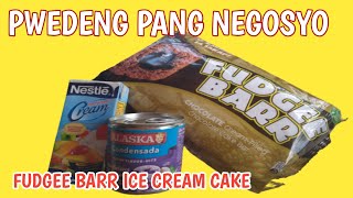 FUDGEE BAR ICE CREAM CAKE  PANG NEGOSYO SA MURANG HALAGA [upl. by Nedrah929]