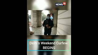 Delhi Weekend Curfew Begins  COVID News  Special Ground Report Shorts  Latest  CNN News18 [upl. by Sexton]