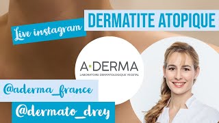 Live Dermatite Atopique  eczéma peau sèche ça gratte  ADerma et Dermato Drey [upl. by Ruelle762]