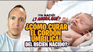 ¿Cómo curar el cordón umbilical del recién nacido [upl. by Lejna25]