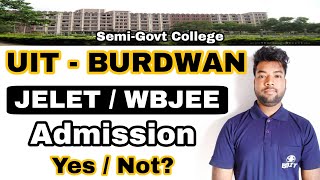 UIT BURDWAN SemiGovernment College  JELET amp WBJEE  Admission Fee Hostel Fee  Direct Admission [upl. by Steddman225]