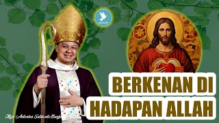 Mgr Antonius Subianto Bunjamin OSC  Berkenan Di Hadapan Allah [upl. by Anaher]