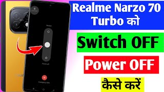 Realme Narzo 70 turbo ko switch off kaise kare  how to switch off in realme 70 turbo [upl. by Newsom]