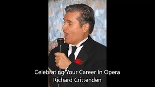 Celebrating A Career In Opera Richard Crittenden Aug 5 2017 Event [upl. by Anerol]