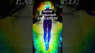 Astral Projection EXPLAINED [upl. by Yllac]